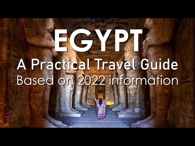 Egypt Travel Guide: What's It Like to Visit Egypt?