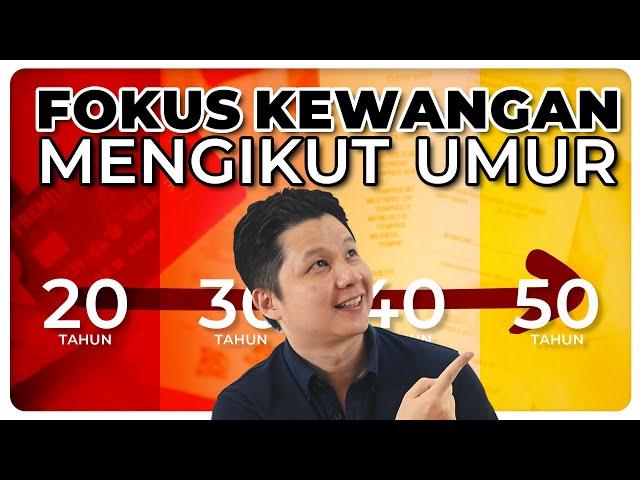 Apakah sepatutnya fokus kewangan anda mengikut umur?