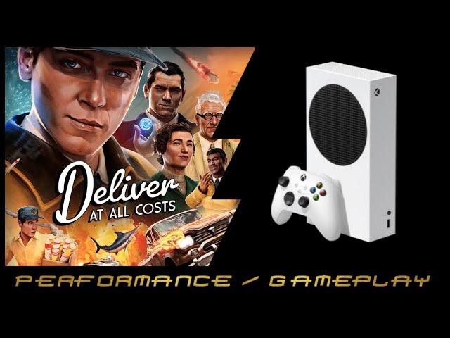 Deliver At all Costs | Performance / Gameplay | Xbox Series S
