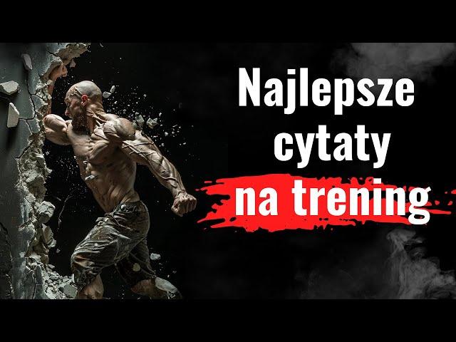 Najlepsze cytaty motywacyjne na trening. Słowa, które popychają do przodu. Działaj bez wymówek!