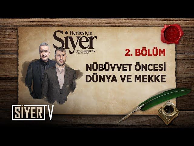 Nübüvvet Öncesi Dünya ve Mekke (2. Bölüm) | Herkes İçin Siyer