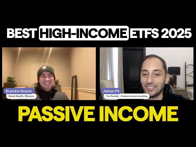 Passive Income Investing in 2025 (High Yield / Covered Call ETFs, Best ETFs To Buy, Total Return)