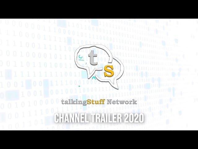 talkingStuff Network Channel Trailer 2020