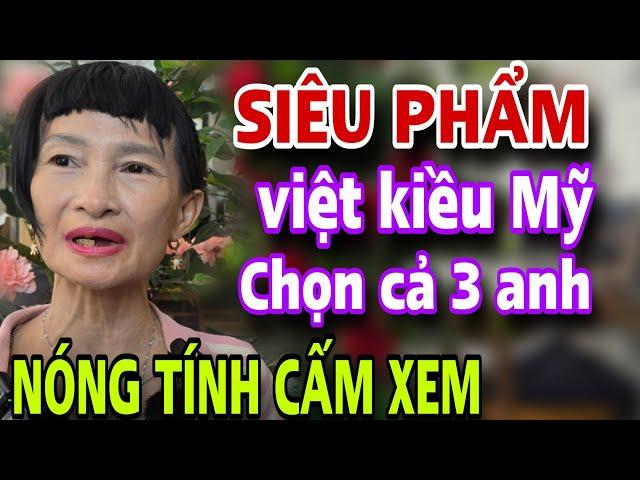 CHỊ ĐỐC Tuyển Chồng Việt Kiều Mỹ Lương Tháng 60 Triệu CHỌN CẢ 3 ANH AI NÓNG TÍNH CẤM XEM