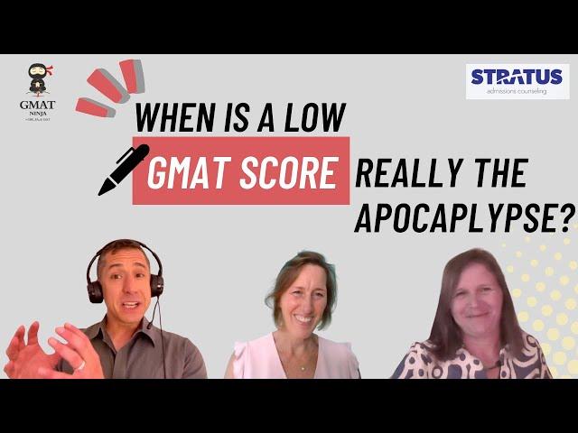 MBA Admissions Ep 3: When is a Low GMAT Score Really the Apocalypse?