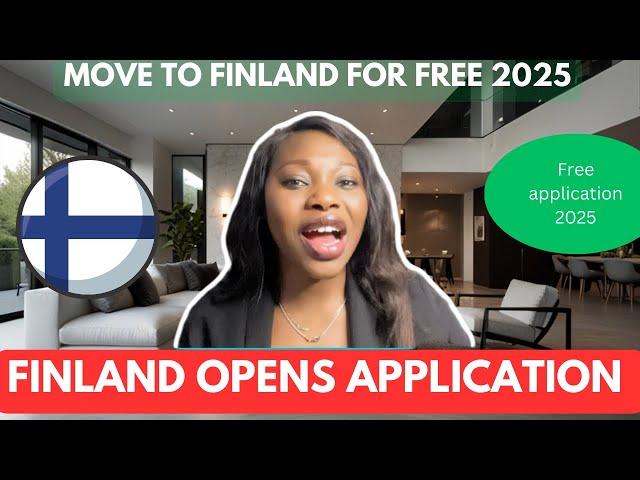 NEW UPDATE!!!  MOVE TO FINLAND FOR FREE -JANUARY 2025 -Free to apply- No Age limit