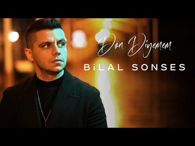 Bilal SONSES - Dön Diyemem