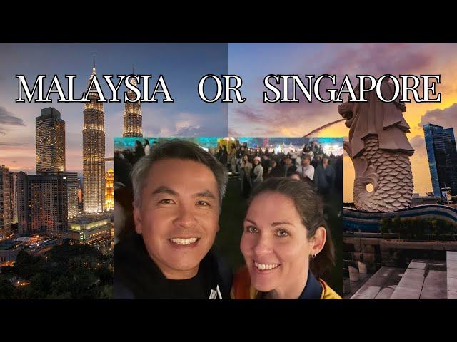 10 Reasons Why We Chose Malaysia over Singapore