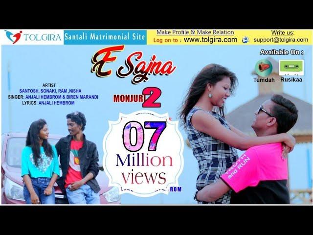 E Sajna || New santhali Video || Monjuri 2 ||