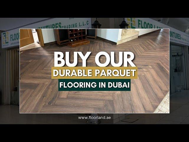 Premium Parquet Flooring in Dubai | Top Suppliers | Floor Land LLC