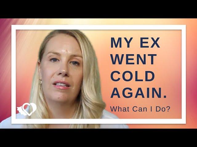 My Ex Went Cold Again, What Can I Do? | Coach Alana Reveals The Secret