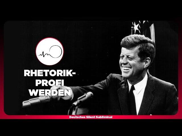  RHETORIK LERNEN & VERBESSERN - RHETORISCH STARK WERDEN & REDEN - RHETORISCH ÜBERZEUGEN LERNEN