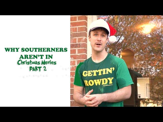 Why Southerners Ain't in Christmas Movies Part 2