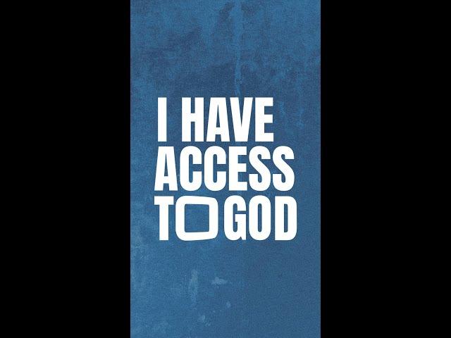 I Have Access To God