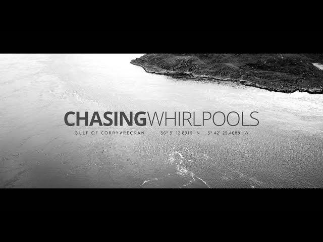 Chasing Whirlpools // Gulf of Corryvrecken