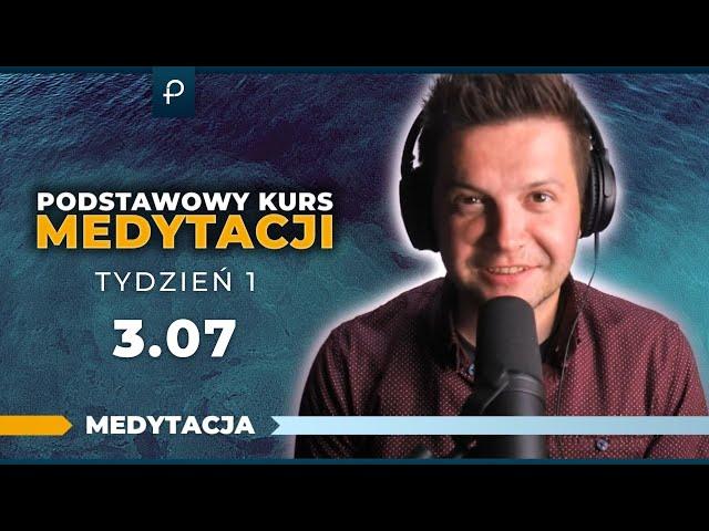 Podstawowy Kurs Medytacji [tydzień1] - Oddech i myśli - MEDYTACJA CIAŁO i ODDECH