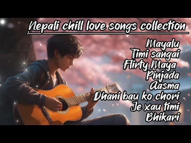 Nepali chill love songs collection #collection