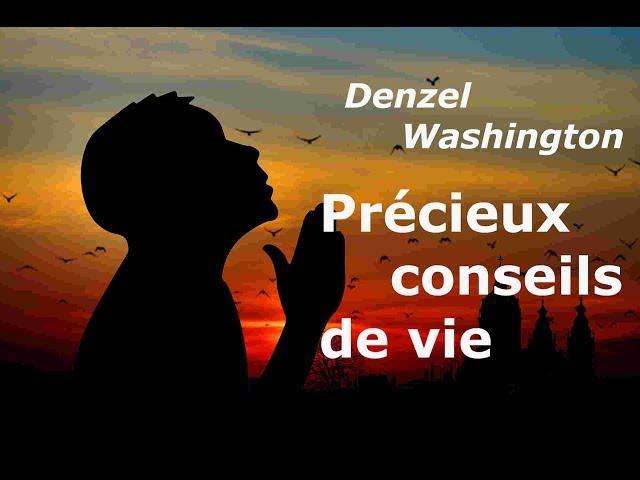 Un message spirituel avec de précieux conseils de vie: Denzel Washington