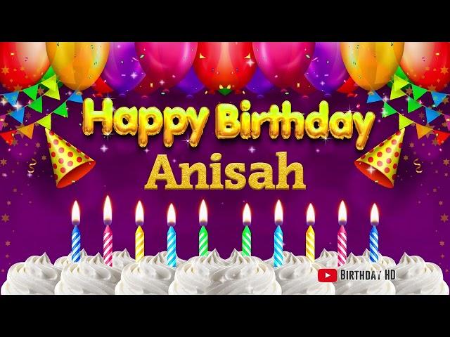 Anisah Happy birthday To You - Happy Birthday song name Anisah 