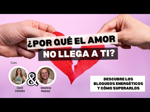  ¿Por Qué el Amor NO Llega a Ti? Descubre los Bloqueos Energéticos y Cómo Superarlos