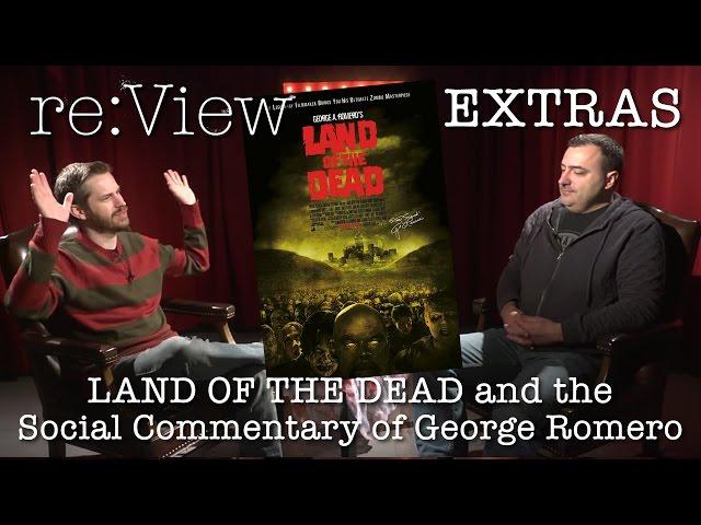 Land of the Dead and The Social Commentary of George Romero - re:View