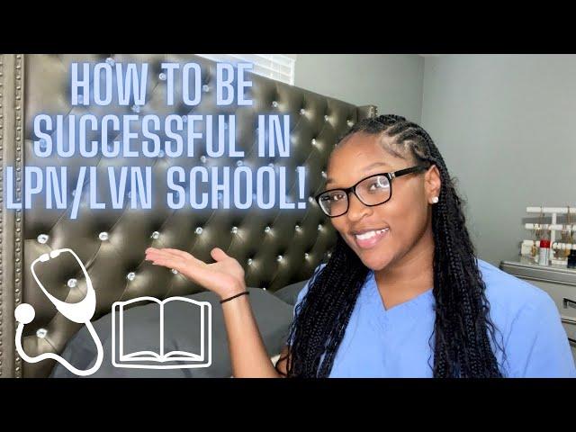 How to study and be successful during LPN/LVN school!