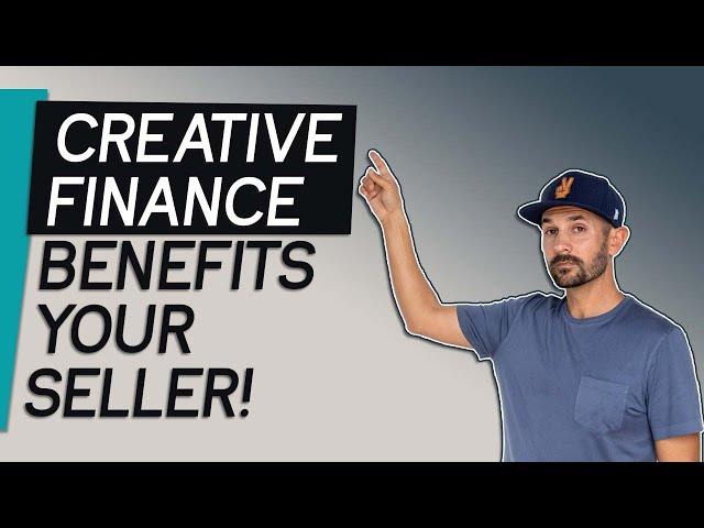 Creative Financing Benefits | HOW SELLERS WIN IN REAL ESTATE!