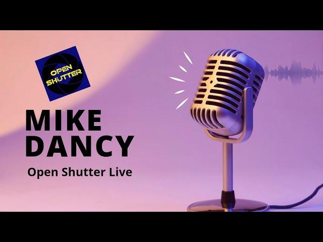 Open Shutter Live w/Toronto Creator, Mike Dancy!