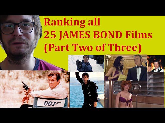 Ranking all 25 JAMES BOND Films (Part Two of Three, the mid-tier)