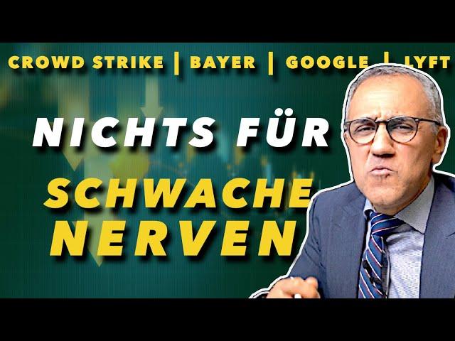 Aktien: nichts für schwache Nerven!!! Bayer, Google, CrowdStrike, Lyft