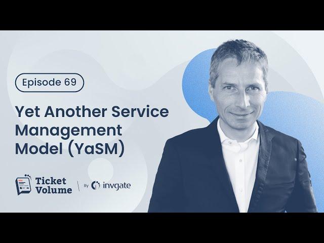 69. Unfolding Yet Another Service Management Model (YaSM), With Stefan Kempter