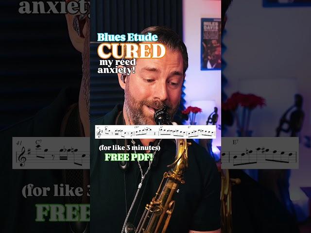 Blues Etude Cured My Reed Anxiety! Free PDF! #saxophone #jazz #blues #bebop #saxophonelessons