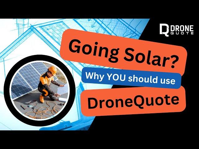 Buying solar or roofing? Why use DroneQuote