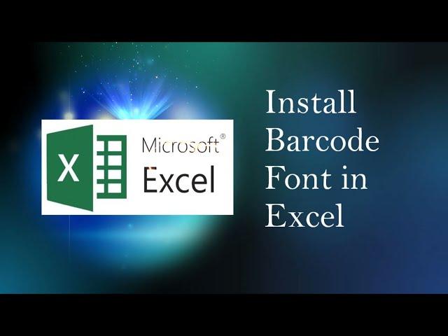 How to Install Barcode Font in Excel