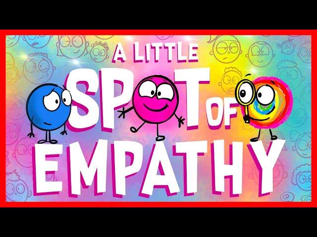   A Little Spot of Empathy By Diane Alber READ ALOUD