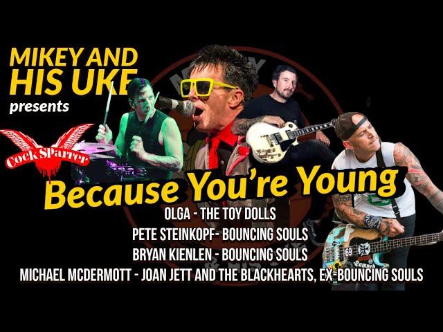 COCK SPARRER 'BECAUSE YOU'RE YOUNG' COVER - FEAT: THE TOY DOLLS, BOUNCING SOULS, THE BLACKHEARTS