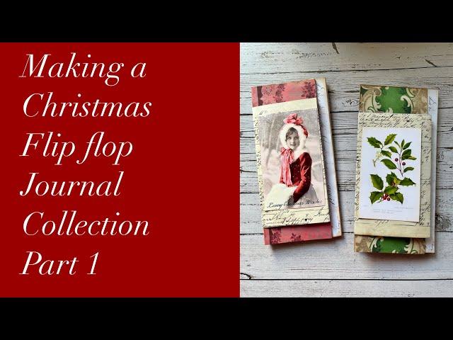 Making a Christmas flip flop journal collection Part 1