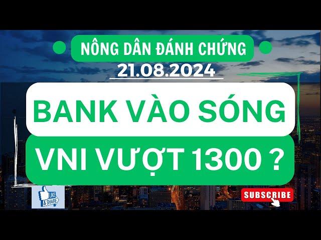 Chứng khoán hôm nay / Nhận định thị trường : bank vào sóng - VNI vượt 1300