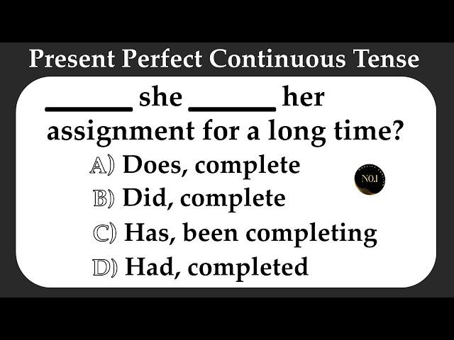 Present Perfect Continuous Tense Quiz | English Grammar test | 20 Questions | No.1 Quality English