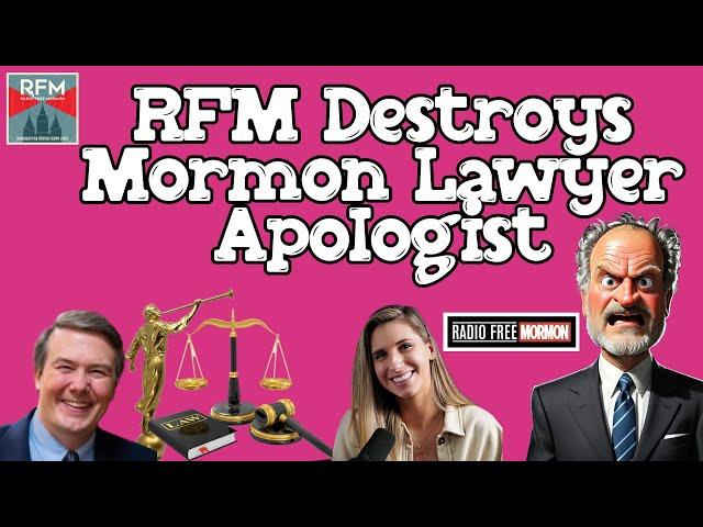 RFM Destroys Mormon Lawyer Apologist [Radio Free Mormon 339]