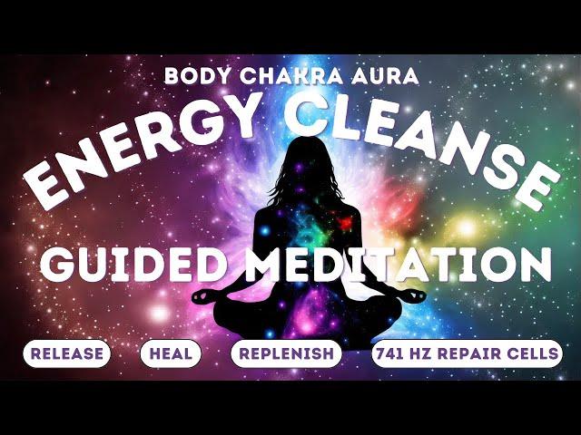 Daily Cleansing Guided Meditation | Full Body, Chakra & Aura Cleanse | 741 Hz Cell Repair