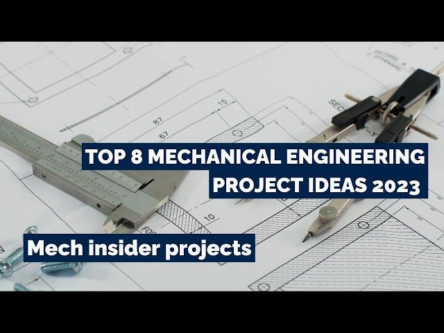 TOP 8 Mechanical Engineering Project Ideas 2021 2022 2023 | Mech insider