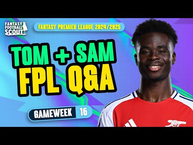 FPL GW16 Q&A! ⁉️ | MYSTERY CHIP THOUGHTS! | TOM + SAM! | Fantasy Premier League Tips 2024/25