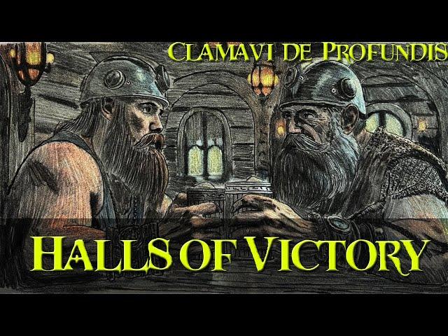 Halls of Victory - Original Dwarven Folk Song - Clamavi De Profundis