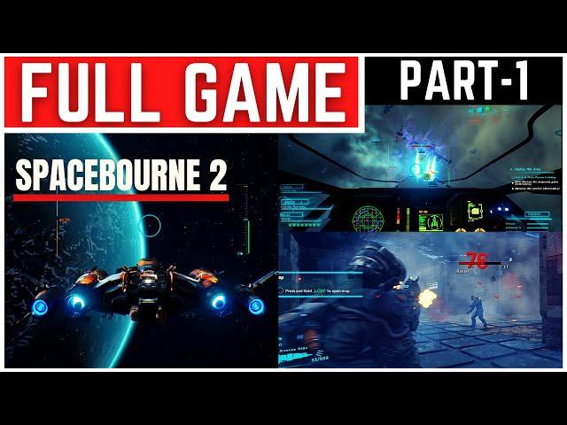 SpaceBourne 2 Full Gameplay Walkthrough Part - 1