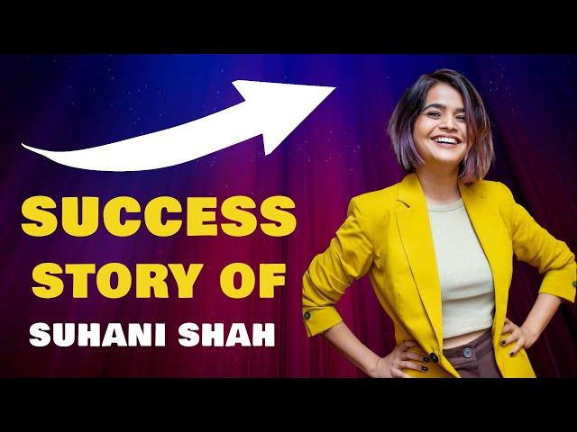 Success Story Of Suhani Shah