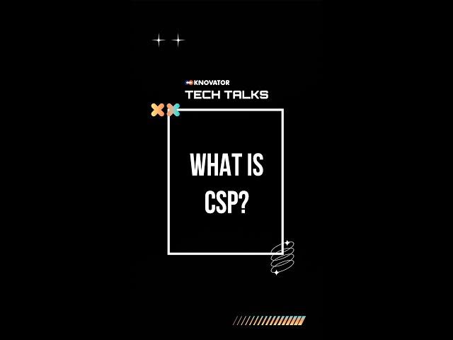 What is CSP? | Knovator Tech Talk | Webinar On XSS Attacks & Content Security Policy | Tech Webinar