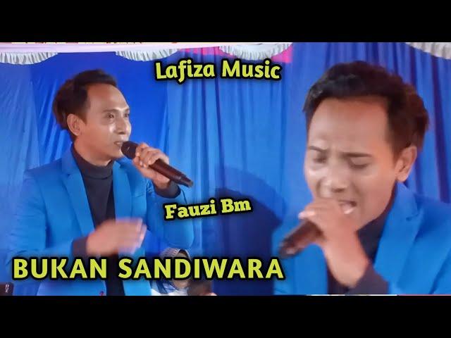 Bukan Sandiwara - Fauzi Bima ( Lafiza Music )