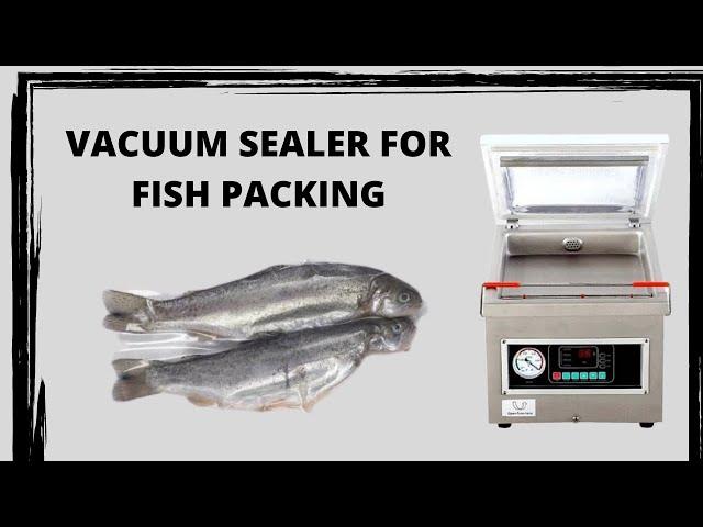 Vacuum sealer for fish | prevent fish food and increase shelf life with vacuum packing