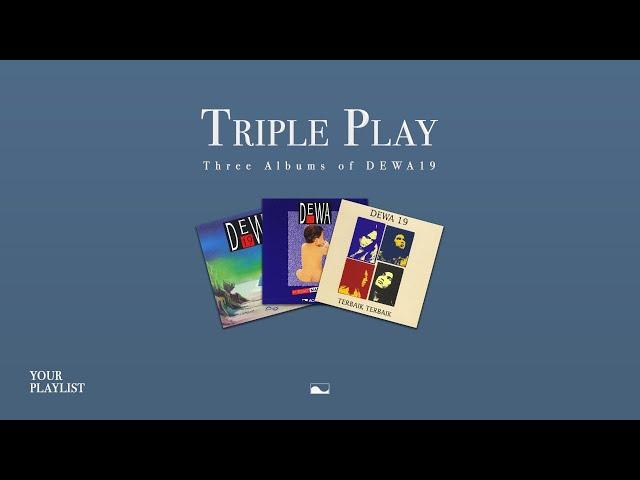 Your Playlist:  Triple Play Dewa 19